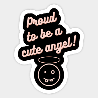 Proud To Be a Cute Angel! Sticker